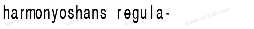 harmonyoshans regula字体转换 harmonyoshans regula字体转换